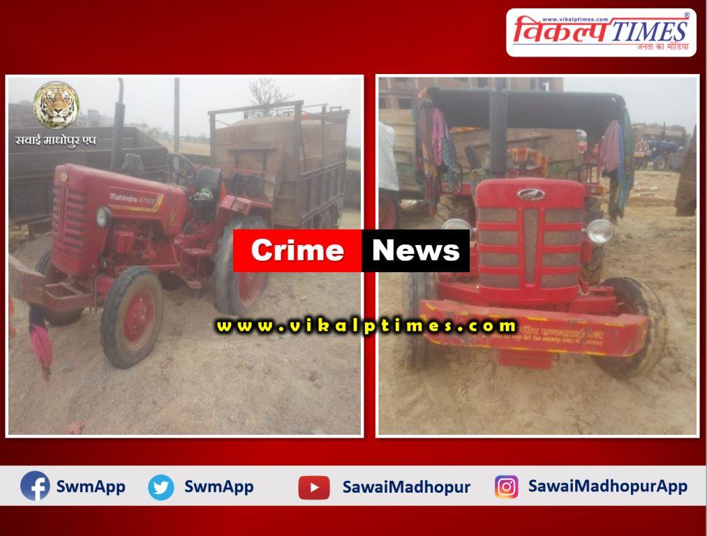 Police seized tractor trolley with illegal gravel at bamanwas sawai madhopur