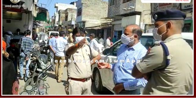 Collector and SP inspected the cradle of Corona Guideline in Sawai Madhopur