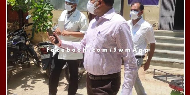 collector inspected the general hospital Sawai Madhopur and checked the arrangements