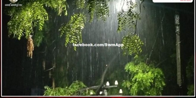 For the last 2 days in the sawai madhopur, the of rain continues continuously