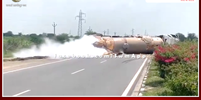 Gas-filled capsule tanker overturned uncontrollably in chaksu niwai border