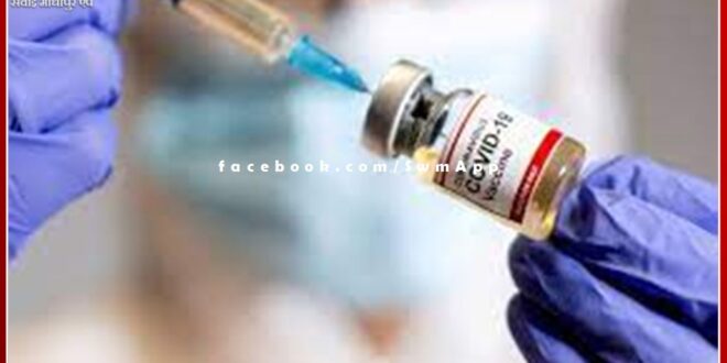 Covid vaccines for the age group of 12 to 14 years will be available at all medical institutions in sawai madhopur
