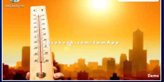 As soon as April started, the scorching heat made people miserable in sawai madhopur rajasthan