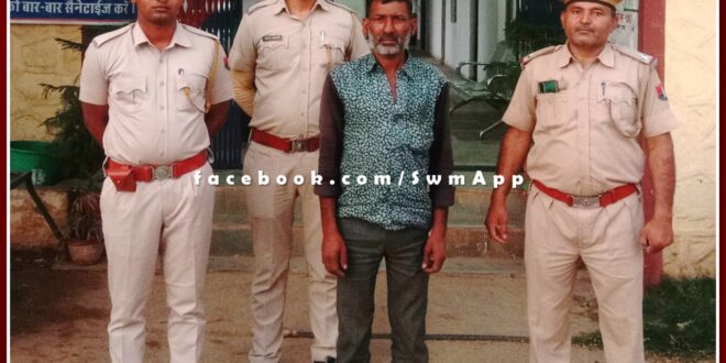 Police arrested one accused with illegal liquor in chauth ka barwara sawai madhopur