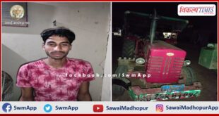 Tractor - trolley fill with illegal gravel caught, driver arrested in sawai madhopur
