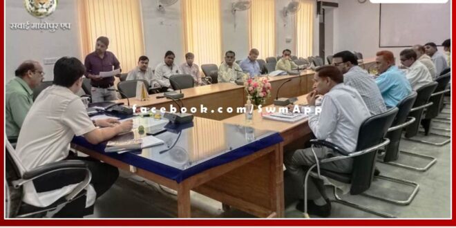 Weekly review meeting of essential services held in sawai madhopur