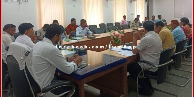Weekly review meeting of essential services held in sawai madhopur
