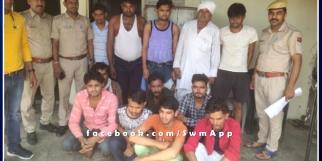 Police arrested 12 accused from sawai madhopur