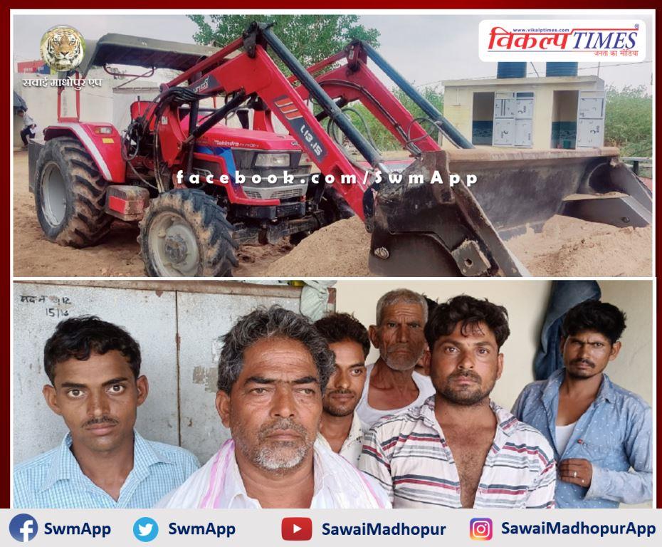 Police seized a loader while mining illegal gravel and 7 people arrested in sawai madhopur