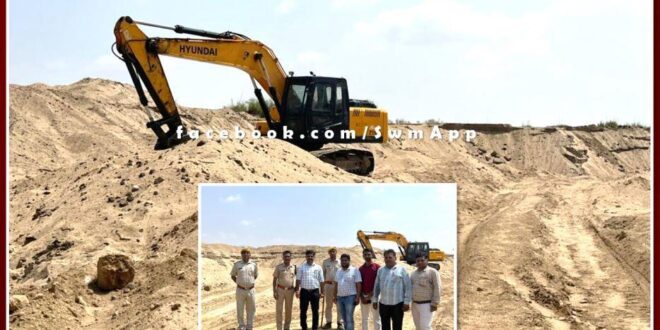 Sawai Madhopur District Aadministration Seized a LNT machine while illegal gravel mining in chauth ka barwara