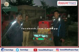 Police Seized two tractor-trolleys with illegal gravel in sawai madhopur