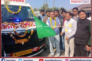 Sawai Madhopur district got gift of five new ambulances
