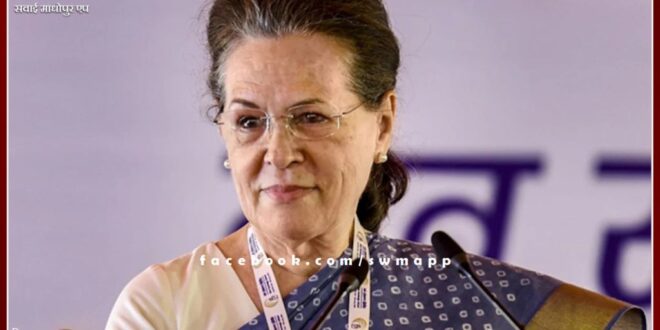 UPA chairperson Sonia Gandhi reached Sawai Madhopur