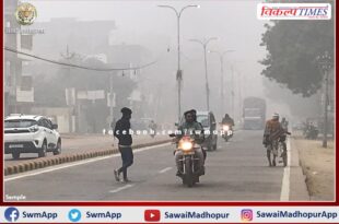 District headquarters wrapped in thick fog in sawai madhopur