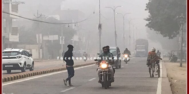 District headquarters wrapped in thick fog in sawai madhopur