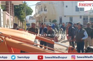Encroachment removed in Adinath Nagar and Patel Nagar in sawai madhopur