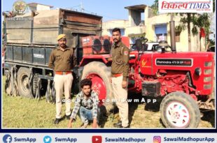 Bamanwas Police Station arrested driver along with tractor-trolley while transporting illegal gravel in sawai madhopur