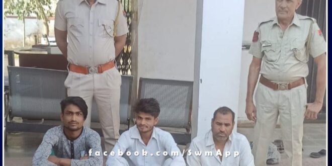 Chauth Ka Barwada police station arrested 3 people for breach of peace
