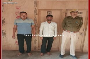 Two accused arrested for disturbing the peace in sawai madhopur