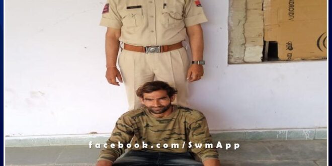 Wazirpur police station arrested a person with illegal liquor in sawai madhopur