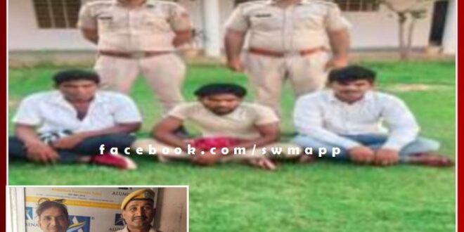 Three accused arrested for disturbing the peace in sawai madhopur