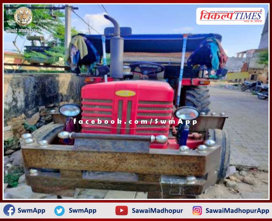 Kundera police station seized a tractor-trolley filled with illegal gravel in sawai madhopur