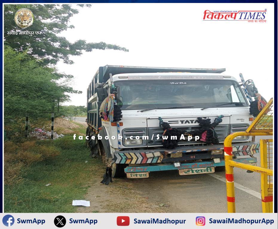 Soorwal police station seized a dumper with illegal gravel, driver arrested in sawai madhopur