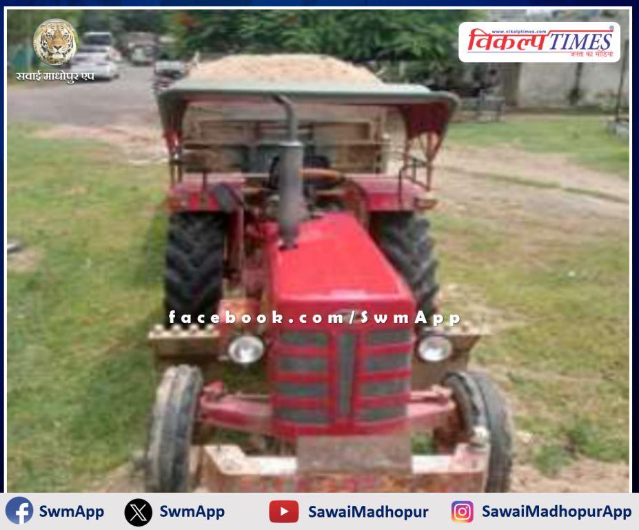 Soorwal police station seized tractor-trolley filled with illegal gravel in sawai madhopur
