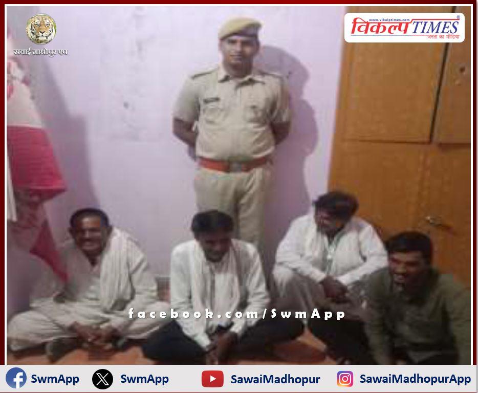 Chauth ka Barwada police station arrested 4 gambling accused in sawai madhopur