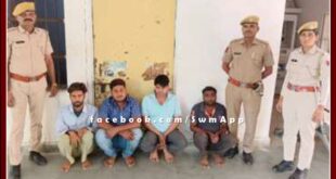 Mantown police station arrested 4 people for disturbing peace in sawai madhopur