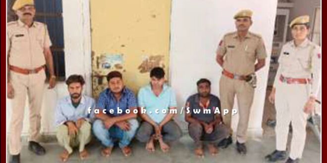 Mantown police station arrested 4 people for disturbing peace in sawai madhopur