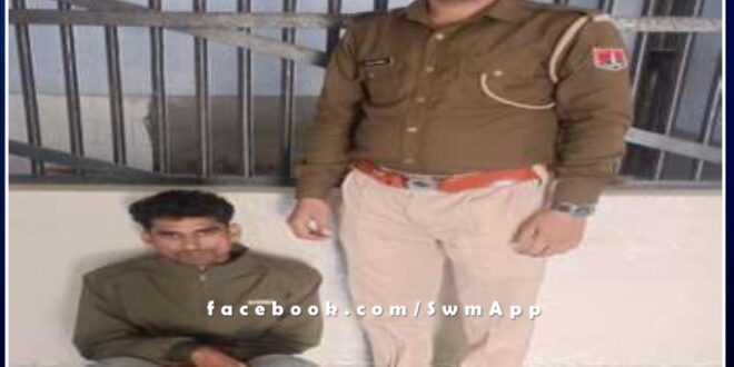 Kotwali police station arrested a young man on charges of disturbing peace in sawai madhopur
