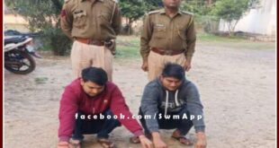 Mantown police station arrested two accused wanted in kidnapping case in sawai madhopur
