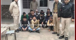 Chauth ka Barwada police station arrested 11 people on charges of disturbing peace in sawai madhopur