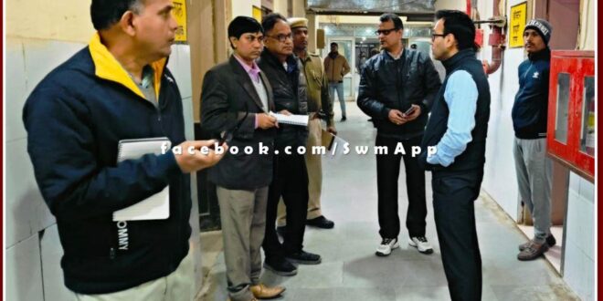District Collector Sawai Madhopur Dr Khushal Yadav expressed displeasure over filth found during inspection of the hospital.