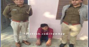 Kundera police station arrested a young man on charges of disturbing peace in sawai madhopur