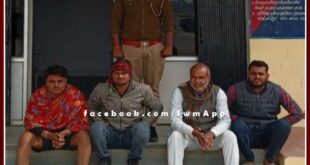 Malarna Dungar police station arrested 4 people on charges of disturbing peace in sawai madhopur