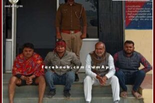 Malarna Dungar police station arrested 4 people on charges of disturbing peace in sawai madhopur