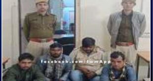 Ravanjana Dungar police station arrested 4 people on charges of disturbing peace in sawai madhopur