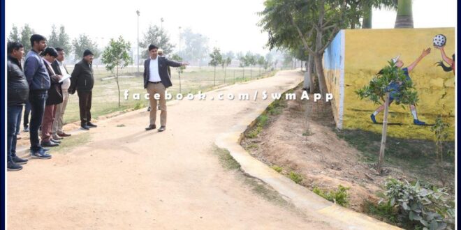 Sawai Madhopur District Collector Suresh Kumar Ola inspected various works in Dussehra ground