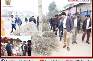 Strict action will be taken against those who spread filth in Sawai Madhopur
