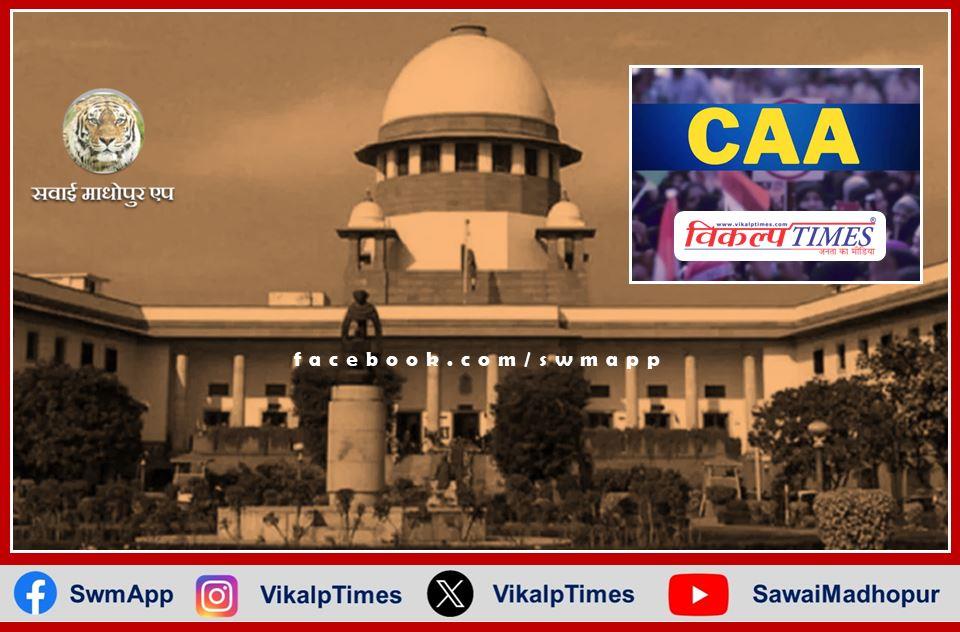 Supreme Court seeks reply from Central Government on CAA within 3 weeks