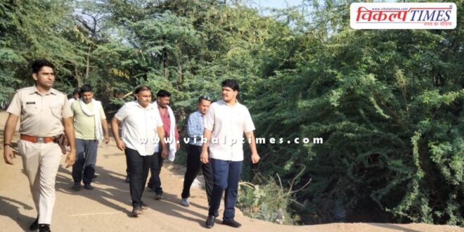 Chief Executive Officer IAS Gaurav Budania did a surprise inspection in sawai madhopur